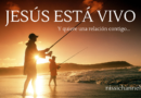 Jesús está vivo y quiere una relación contigo