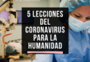 5 lecciones del Coronavirus para la humanidad