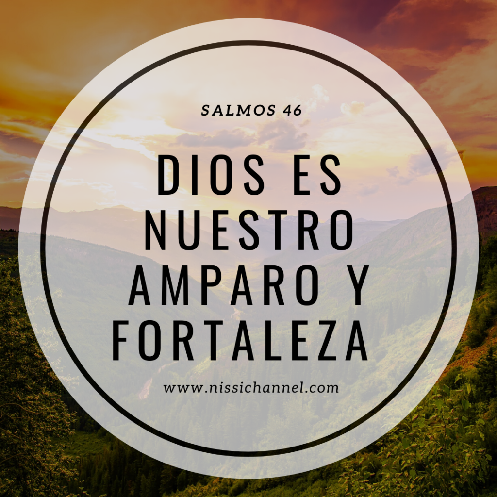 Dios es nuestro amparo y fortaleza
