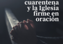 El mundo en cuarentena y la Iglesia firme en oración